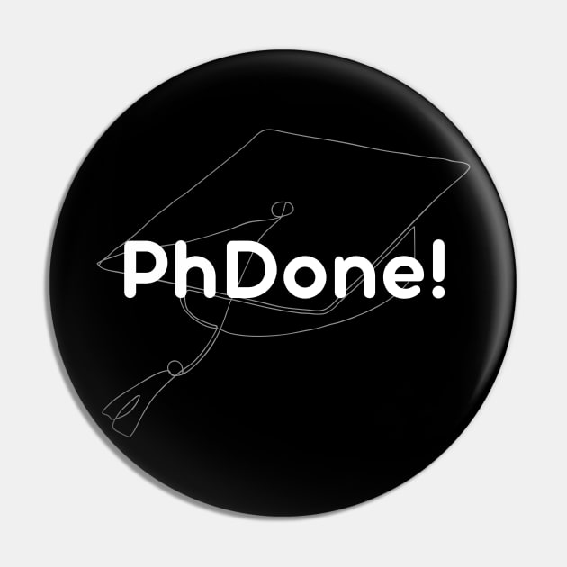 PhDone Phd graduate Pin by  WebWearables