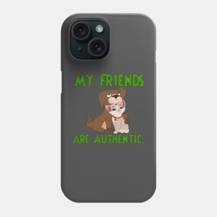 My friends are authentic Phone Case