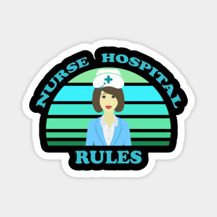 Nurse Hospital Rules Magnet