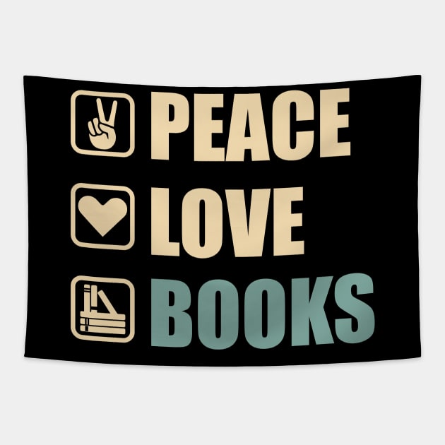 Peace Love Books - Funny Books Lovers Gift Tapestry by DnB