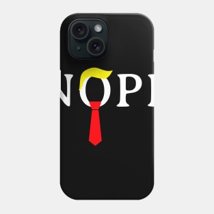 Funny Nope Anti-Trump Trump Hair Phone Case