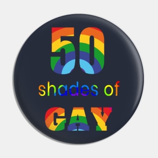 50 Shades Of Gay LGBTQ Queer Support T-Shirt Pin