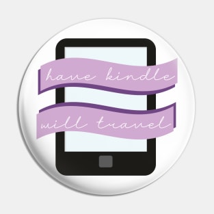 Have Kindle Will Travel Pin