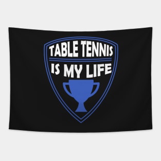 Table Tennis is my Life Gift Tapestry