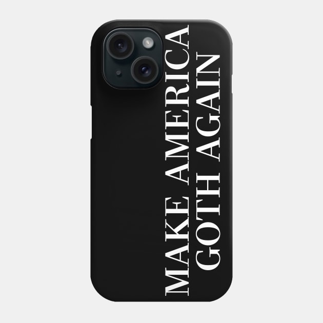 MAKE AMERICA goth AGAIN ††† Phone Case by DankFutura