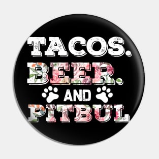 Tacos Beer And Pitbul Pin