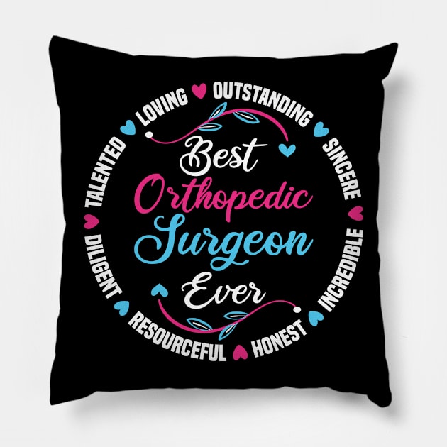 Best Orthopedic Surgeon Ever Pillow by White Martian