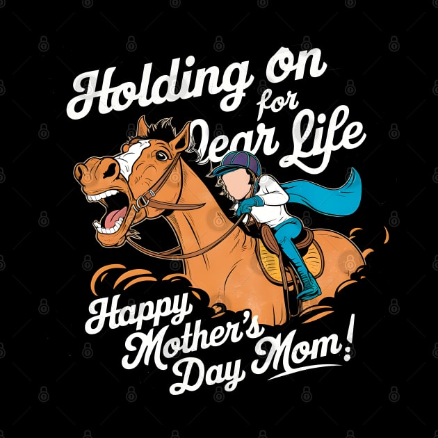 Holding on for dear life Happy mother's day MOM | Mother's day | MOM lover gifts by T-shirt US