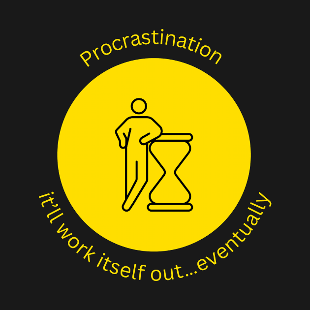 procrastination by Irreverent Tee