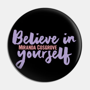 Believe in yourself, miranda cosgrove 2022 Pin