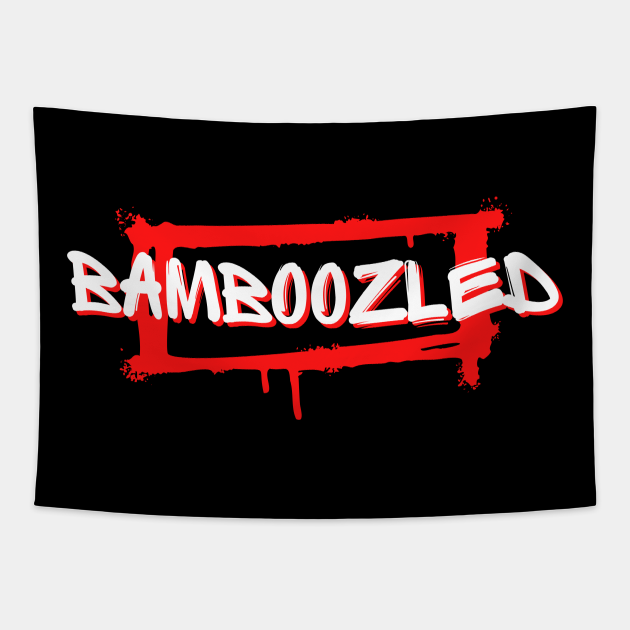 Bamboozled - funny words - funny sayings - Funny Word - Tapestry | TeePublic Bamboozled - funny words - funny sayings - Funny Word - Tapestry | TeePublic