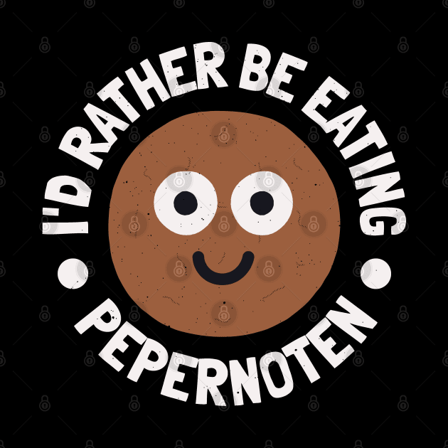 I'd Rather Be Eating Pepernoten - Dutch Pepernoten Cookie by Tom Thornton