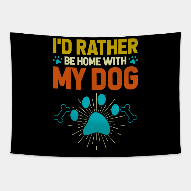 I'd Rather Be Home With My Dog T shirt For Women Tapestry by Xamgi