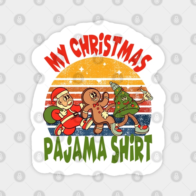 My Christmas Pajama Shirt - 2, Santa Claus, Gingerbread man, Christmas tree Magnet by Megadorim