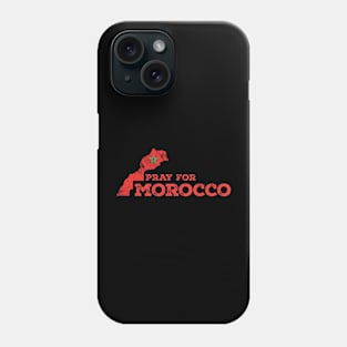 Morocco - Pray for morocco Phone Case