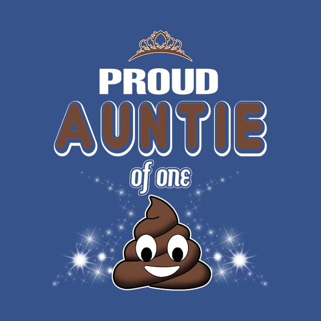 Proud Auntie Of One Poop - Cute Auntie by spalms01