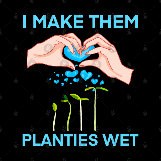 I make them planties wet by Arnond