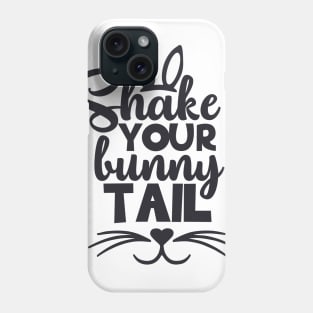 Shake Your Bunny Tails T-shirt Dress Gift Ideas Phone Case