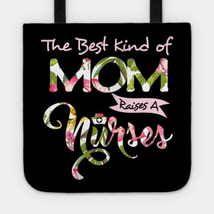 Womens The Best Kind Of Mom Raises A Nurse Tshirt Mother_s Day Gift Tote