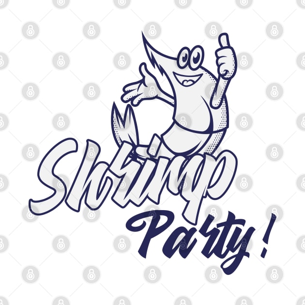 Shrimp Party by MCRApparel