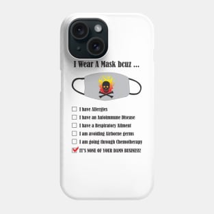 Wear Mask None of Your Business Phone Case