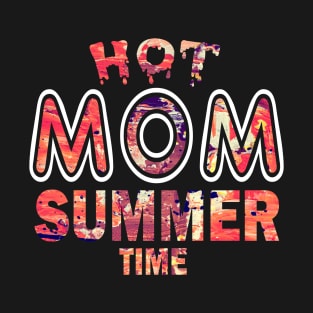 Hot Mom Summer Time Funny Summer Vacation Shirts For Mom T-Shirt