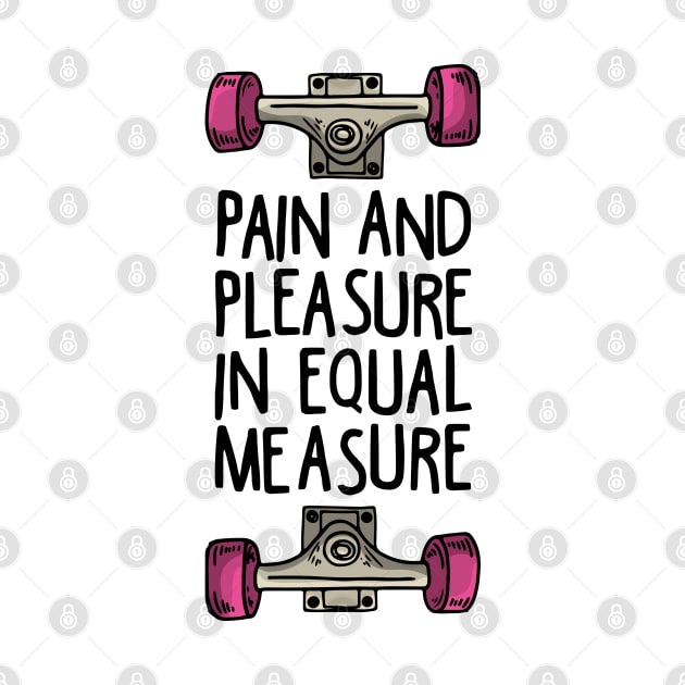 PAIN AND PLEASURE by EdsTshirts