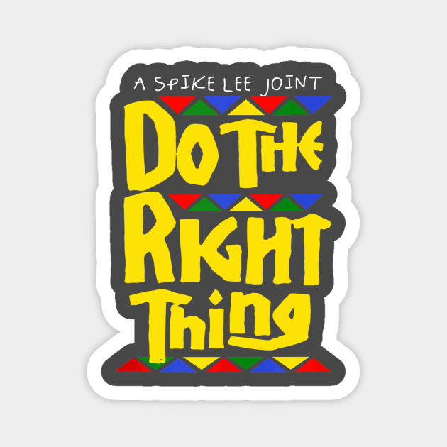 Do the Right Thing Classic Magnet by wizardwenderlust