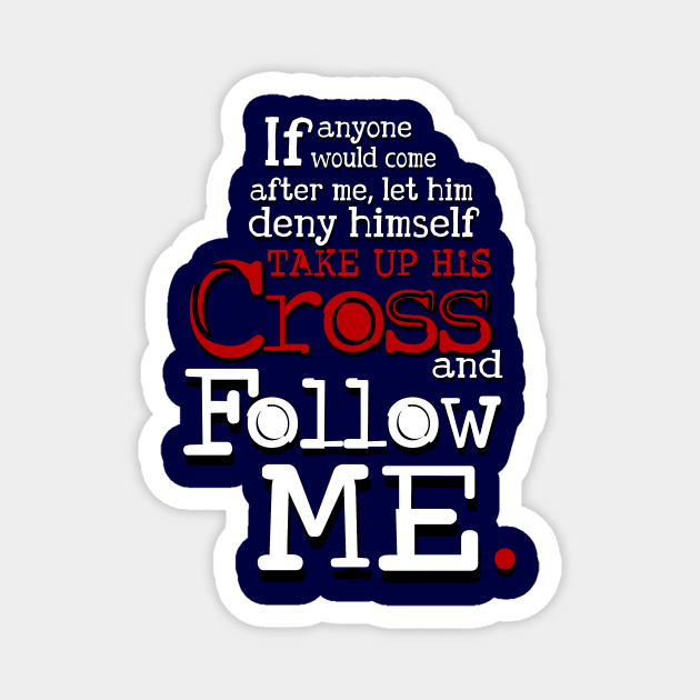 Follow me, Jesus Quote Magnet by AlondraHanley