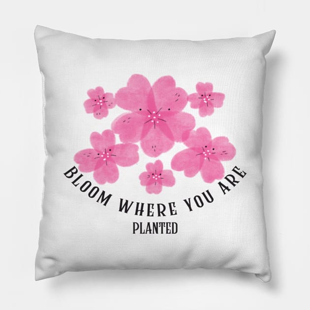 bloom where you are Pillow by UNION DESIGN