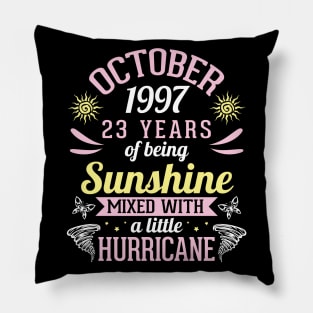 Born In October 1997 Happy 23 Years Of Being Sunshine Mixed Hurricane Mommy Daughter Pillow
