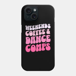 Weekends Coffee And Dance Comps Phone Case