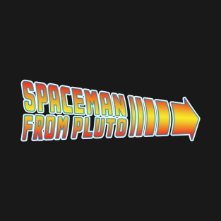 Spaceman from Pluto T-Shirt