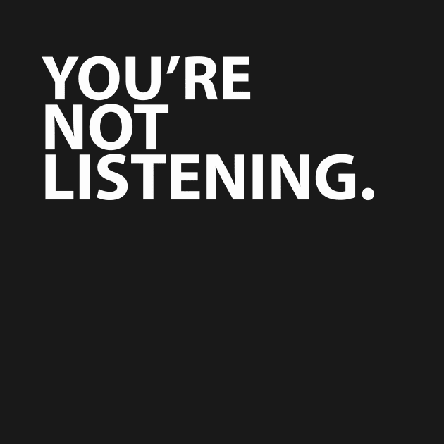 YOU'RE NOT LISTENING. by YNLPodcast