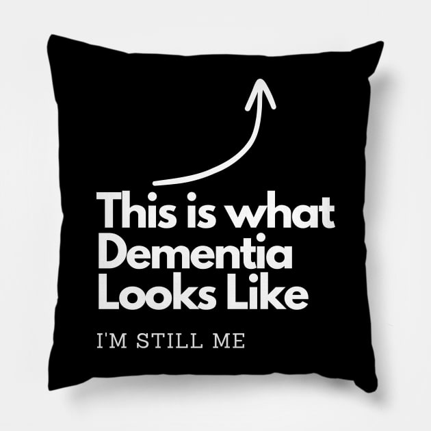 This is what Dementia Looks Like. I'm Still me. Pillow by EmoteYourself