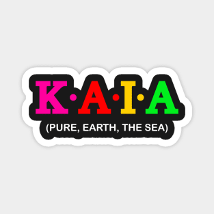 Kaia - Pure, Earth, The Sea. Magnet