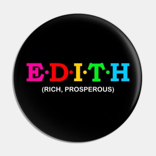 Edith - Rich, Prosperous. Pin