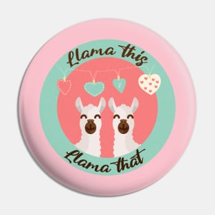 Llama This, Llama That Pin