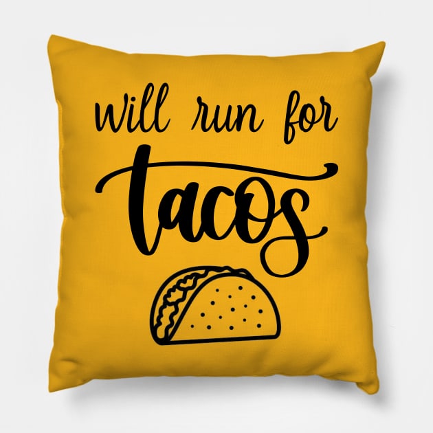 Will Run For Tacos Pillow by DragonTees