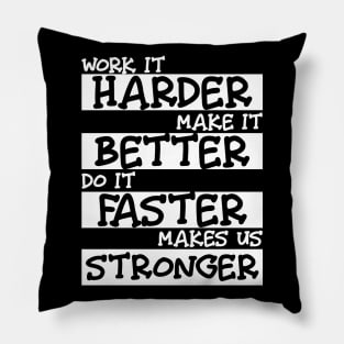 Harder, Better, Faster, Stronger Pillow