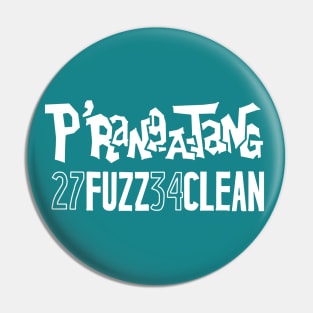 P'rang-a-tang 27 FUZZ 34 CLEAN Pin