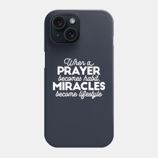 Prayer and Miracles, Faith Quotes Merch II Phone Case