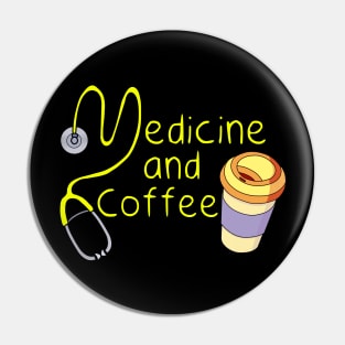Medicine and Coffee Pin