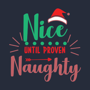 Nice until proven naughty T-Shirt