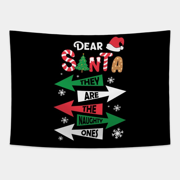 Dear Santa They Are The Naughty Ones Christmas Pajama Tapestry by BadDesignCo