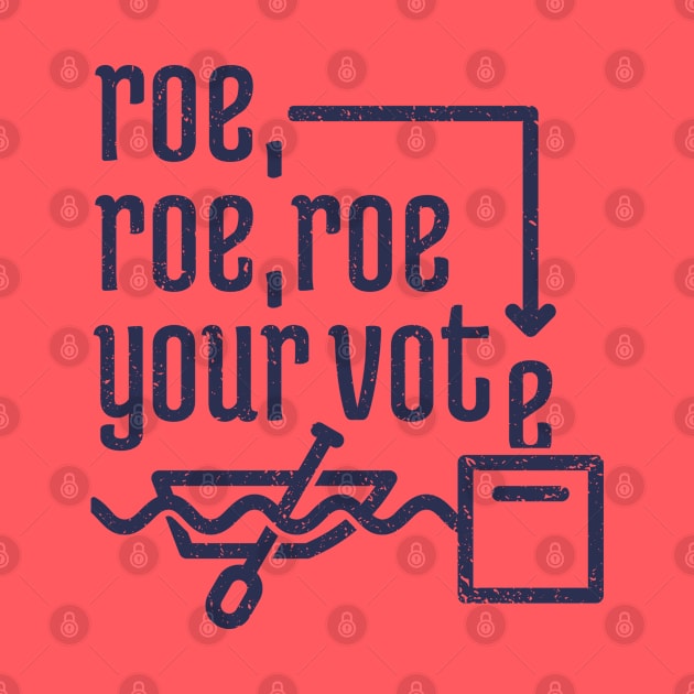 Roe, Roe, Roe Your Vote 4 by NeverDrewBefore