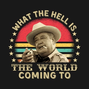 Smokey and the Bandit What The Hell Is The World Coming To T-Shirt