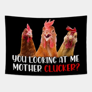 You looking at me mother clucker funny chicken farm gift Tapestry