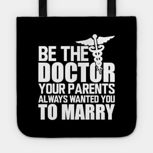 Medical Doctor - Be the doctor your parents always wanted you to marry w Tote