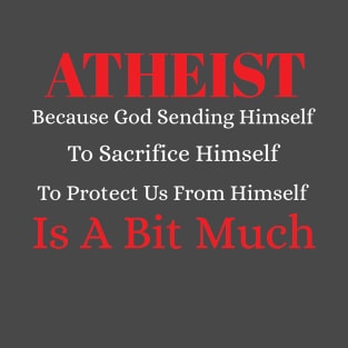 Funny Atheist Quotes T-Shirt